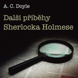 Audiokniha Další příběhy Sherlocka Holmese - Hynek Pech, Milan Sandhaus, Michal Bartoník, Pavel Novotný, Arthur Conan Doyle, Marie Kleplová, Jiří Klepl, Jan Pilař, Václav Dušek, Jan Bílek