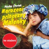 Audiokniha Narození princezny Malenky - Václav Čtvrtek