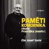 Audiokniha Paměti komorníka císaře Františka Josefa I. - Milan Hodík, Josef Somr