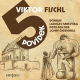 Audiokniha Pět povídek - Josef Červinka, Viktor Fischl, Petr Pelzer, Ladislav Mrkvička