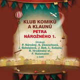 Audiokniha Klub komiků a klaunů Petra Nárožného 1. - Luděk Sobota, Jiřina Bohdalová, Rudolf Hrušínský, Otto Budín, Felix Holzmann, Bohumil Bezouška, Stella Zázvorková, Petr Nárožný, Josef Bek, Jiří Bruder