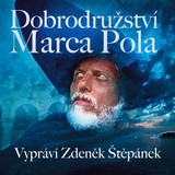 Audiokniha Dobrodružství Marca Pola - Zdeněk Vavřík, Karel Weinlich, Zdeněk Štěpánek
