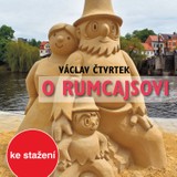 Audiokniha O Rumcajsovi - Marie Landová, Václav Čtvrtek, Helena Stachová, Bohumil Bezouška, Josef Beyvl