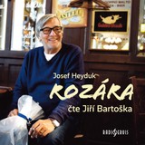 Audiokniha Rozára - Josef Heyduk, Jiří Bartoška