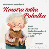 Audiokniha Kmotra tetka Poledka - Stella Zázvorková, Markéta Jahodová, Naďa Konvalinková, Eva Horká, Ilja Prachař, Jiří Langmajer