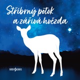 Audiokniha Stříbrný potok a zářivá hvězda - Drahomíra Měsková