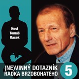Audiokniha (Ne)vinný dotazník Radka Brzobohatého 5. - Tomáš Racek, Radoslav Brzobohatý