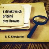 Audiokniha Z detektivních příběhů otce Browna - Jiří Plachý, Karel Hlušička, Jiří Schwarz, Gilbert Keith Chesterton, Michal Pavlata, Vlastimil Zavřel, Petr Pelzer, Radoslav Brzobohatý, Ilja Racek, Bořivoj Navrátil, Miroslav Doležal