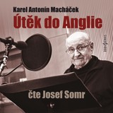 Audiokniha Útěk do Anglie - Karel Antonín Macháček, Josef Somr