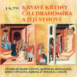 Audiokniha Krvavé křtiny čili Drahomíra a její synové - Josef Kajetán Tyl