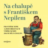 Audiokniha Na chalupě s Františkem Nepilem - Bohuslav Forman