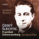 Audiokniha Český šlechtic František Schwarzenberg - Vladimír Škutina, René Přibil