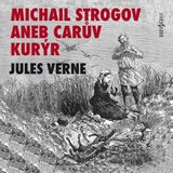 Audiokniha Michail Strogov aneb Carův kurýr - Petr Čepek, Jules Verne, Rudolf Hrušínský, Ondřej Neff, Karel Heřmánek, František Husák, Ladislav Mrkvička