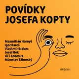 Audiokniha Povídky Josefa Kopty - Jiří Adamíra, Miroslav Táborský, Josef Bek, Igor Bareš, Vladimír Brabec, Maxmilián Hornyš