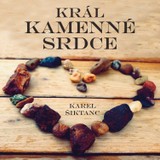 Audiokniha Král Kamenné srdce - Karel Šiktanc