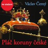Audiokniha Pláč koruny české - Václav Černý, František Derfler