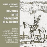 Audiokniha Důmyslný rytíř Don Quijote de la Mancha - František Hanus, Milan Neděla, Miguel de Cervantes y Saavedra, Michal Pavlata, Radovan Lukavský, Jaroslav Moučka, Eva Klepáčová, Blanka Bohdanová, Jaroslava Tvrzníková, Ladislav Frej, Petr Haničinec