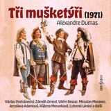 Audiokniha Tři mušketýři (1971) - Jaroslava Adamová, Vítězslav Nezval, Vilém Besser, Dalibor Chalupa, Ljuba Benešová, Jiří Horčička, Václav Postránecký, Miroslav Moravec, Zdeněk Ornest, Jiří Vala