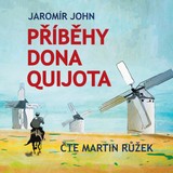 Audiokniha Příběhy Dona Quijota - Martin Růžek, Jaromír John