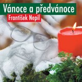 Audiokniha Vánoce a předvánoce - František Nepil