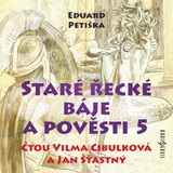 Audiokniha Staré řecké báje a pověsti 5 - Eduard Petiška, Jan Šťastný, Vilma Cibulková