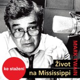 Audiokniha Život na Mississippi - Mark Twain, Josef Vinklář