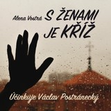 Audiokniha S ženami je kříž - Alena Vostrá