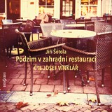 Audiokniha Podzim v zahradní restauraci - Jiří Šotola, Josef Vinklář