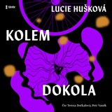 Audiokniha Kolem dokola - Lucie Huškova