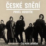 Audiokniha České snění - Pavel Kosatík