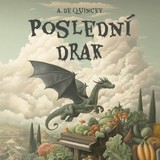 Audiokniha Poslední drak - A. De Quincey