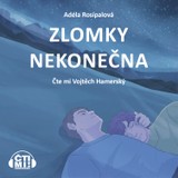 Audiokniha Zlomky nekonečna - Adéla Rosípalová