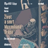 Audiokniha Život a smrt Maxmiliána Drápa - Pavel Horna, Jaroslav Foglar