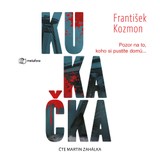 Audiokniha Kukačka - František Kozmon
