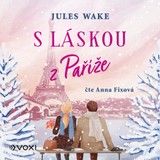 Audiokniha S láskou z Paříže - Jules Wakeová