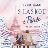Audiokniha S láskou z Paříže - Jules Wake
