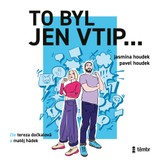 Audiokniha To byl jen vtip… - Průvodce moderní sebeobranou proti shazování zesměšňování a manipulaci - Jasmína Houdek, Pavel Houdek