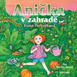 Audiokniha Anička v zahradě - Ivana Peroutková