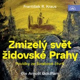 Audiokniha Zmizelý svět židovské Prahy / Povídky ze Svrabové čtvrti - František Robert Kraus