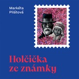 Audiokniha Holčička ze známky - Markéta Pilátová