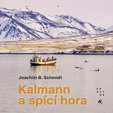 Audiokniha Kalmann a spící hora - Joachim B. Schmidt