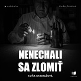 Audiokniha Nenechali sa zlomiť - Soňa Gyarfášová