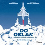 Audiokniha Do oblak – Velká kniha pro malé i velké piloty - Aleš Svoboda