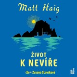 Audiokniha Život k nevíře - Matt Haig