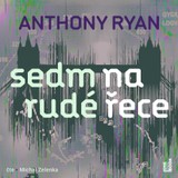 Audiokniha Sedm na rudé řece - Anthony Ryan