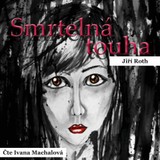 Audiokniha Smrtelná touha - Jiří Roth