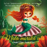 Audiokniha Malá mořská víla - Vladimír Ráž, Hans Christian Andersen, Sylva Sequensová, Veronika Freimanová, Věra Galatíková, Miroslava Hozová, Klára Jerneková, Miroslav Masopust