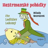 Audiokniha Hastrmanské pohádky - Ladislav Lakomý, Milada Neoralová