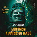 Audiokniha Legendy a příběhy Mayů - František Bureš, Vladimír Brabec