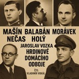 Audiokniha Hrdinové domácího odboje - Jaroslav Vozka